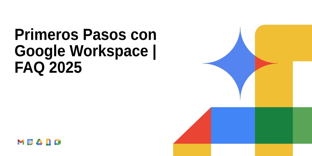 Preguntas Frecuentes de Google Workspace (Actualizado 2025)